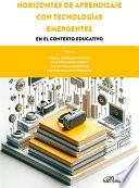 Horizontes de aprendizaje con tecnologías emergentes en el contexto educativo