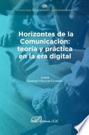 Horizontes de la comunicación: teoría y práctica en la era digital