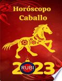 Horóscopo Caballo 2023