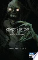 Horrores y misterios alrededor del mundo