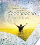 Ho’oponopono le pouvoir en vous