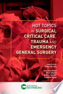 Hot Topics In Surgical Critical Care, Trauma And Emergency General Surgery