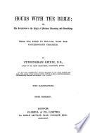 Hours with the Bible, Or, The Scriptures in the Light of Modern Discovery and Knowledge: From the exile to Malachi
