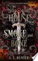 House of Smoke and Bone