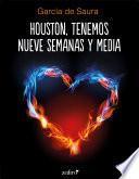 Houston, tenemos nueve semanas y media