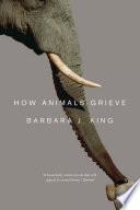 How Animals Grieve