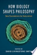 How Biology Shapes Philosophy