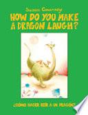 How Do You Make A Dragon Laugh?