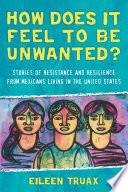 How Does It Feel to Be Unwanted?