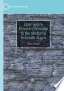 How Genre Governs Creation in the Medieval Icelandic Sagas