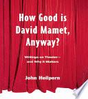 How Good is David Mamet, Anyway?