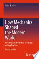 How Mechanics Shaped the Modern World