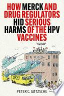 How Merck and Drug Regulators Hid Serious Harms of the HPV Vaccines