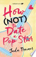 How Not to Date a Pop Star