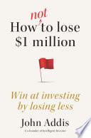 How Not to Lose $1 Million
