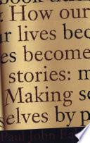 How Our Lives Become Stories