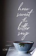 How Sweet the Bitter Soup