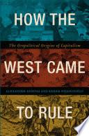 How the West Came to Rule