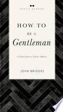 How to Be a Gentleman
