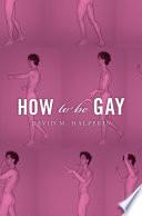 How To Be Gay
