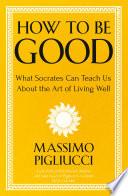 How To Be Good