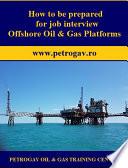 How to be prepared for job interview Offshore Oil & Gas Platforms