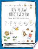 How to Draw Almost Every Day