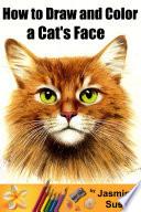 How to Draw and Color a Cat's Face