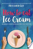 How to Eat Ice Cream