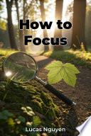 How to Focus