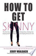 How to Get Skinny
