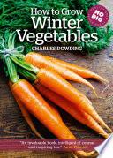 How to Grow Winter Vegetables