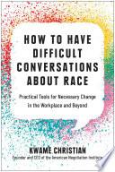 How to Have Difficult Conversations About Race