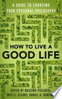 How to Live a Good Life
