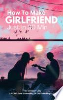 How To Make Girlfriend Just in 30 Min