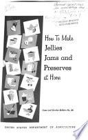 How to Make Jellies, Jams, and Preserves at Home