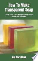 How To Make Transparent Soap