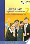 How to pass English for business (EfB) : [LCCI international qualifications]. Level 2 : [Preparation and exercises book]