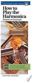 How to Play the Harmonica (Diatonic or Chromatic)