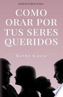 How to Pray for Your Loved Ones Revised Edition - Spanish Translation