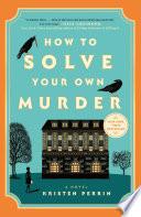 How to Solve Your Own Murder