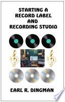 How To Start a Record Label and Recording Studio