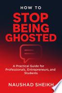 How to Stop Being Ghosted