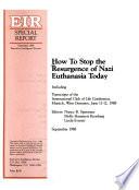 How to Stop the Resurgence of Nazi Euthanasia Today