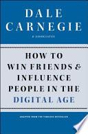 How to Win Friends and Influence People in the Digital Age
