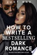 How to Write a Bestselling Dark Romance