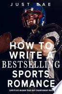 How to Write a Bestselling Sports Romance