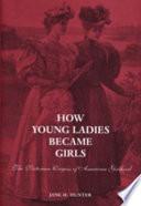 How Young Ladies Became Girls