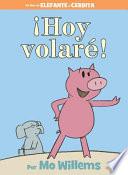 ¡Hoy volaré! (Spanish Edition)
