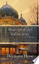 Huésped del balneario: Notas de una cura de Baden